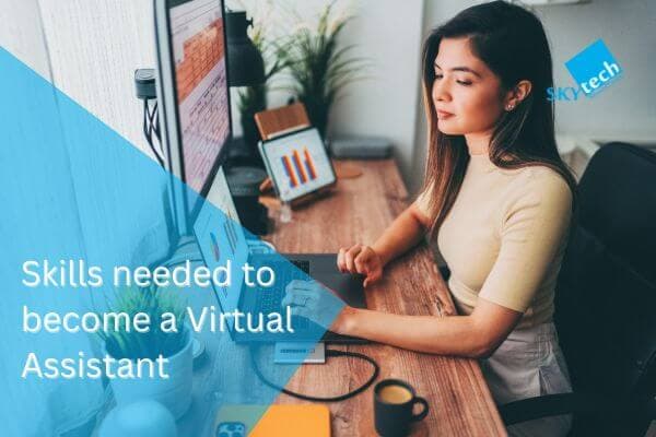 Skills needed to become a Virtual Assistant